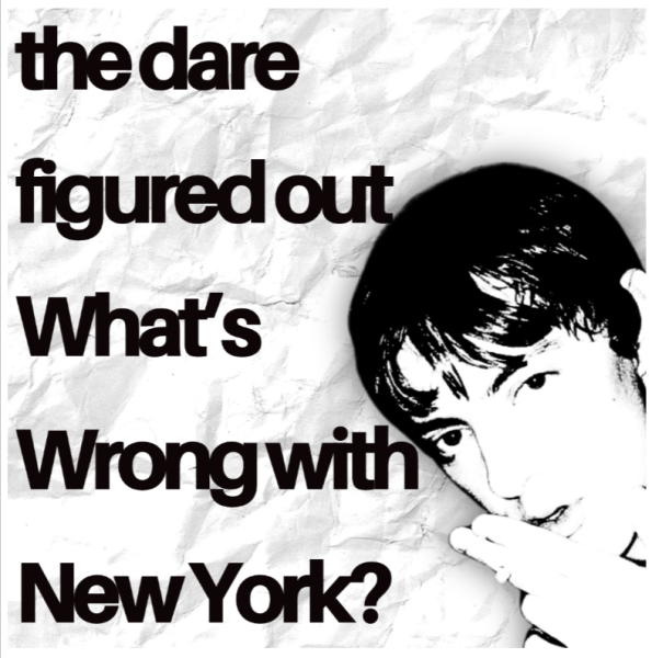 The Dare finally figured out what’s wrong with New York